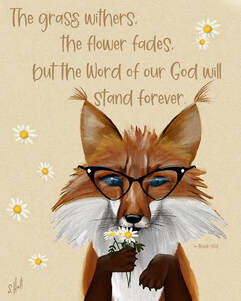 Fox in Glasses with Daisies Artwork by Sherry Hall; Scripture Isaiah 40:8